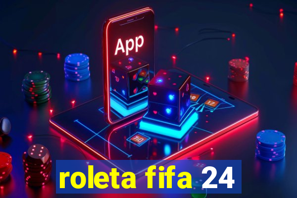 roleta fifa 24